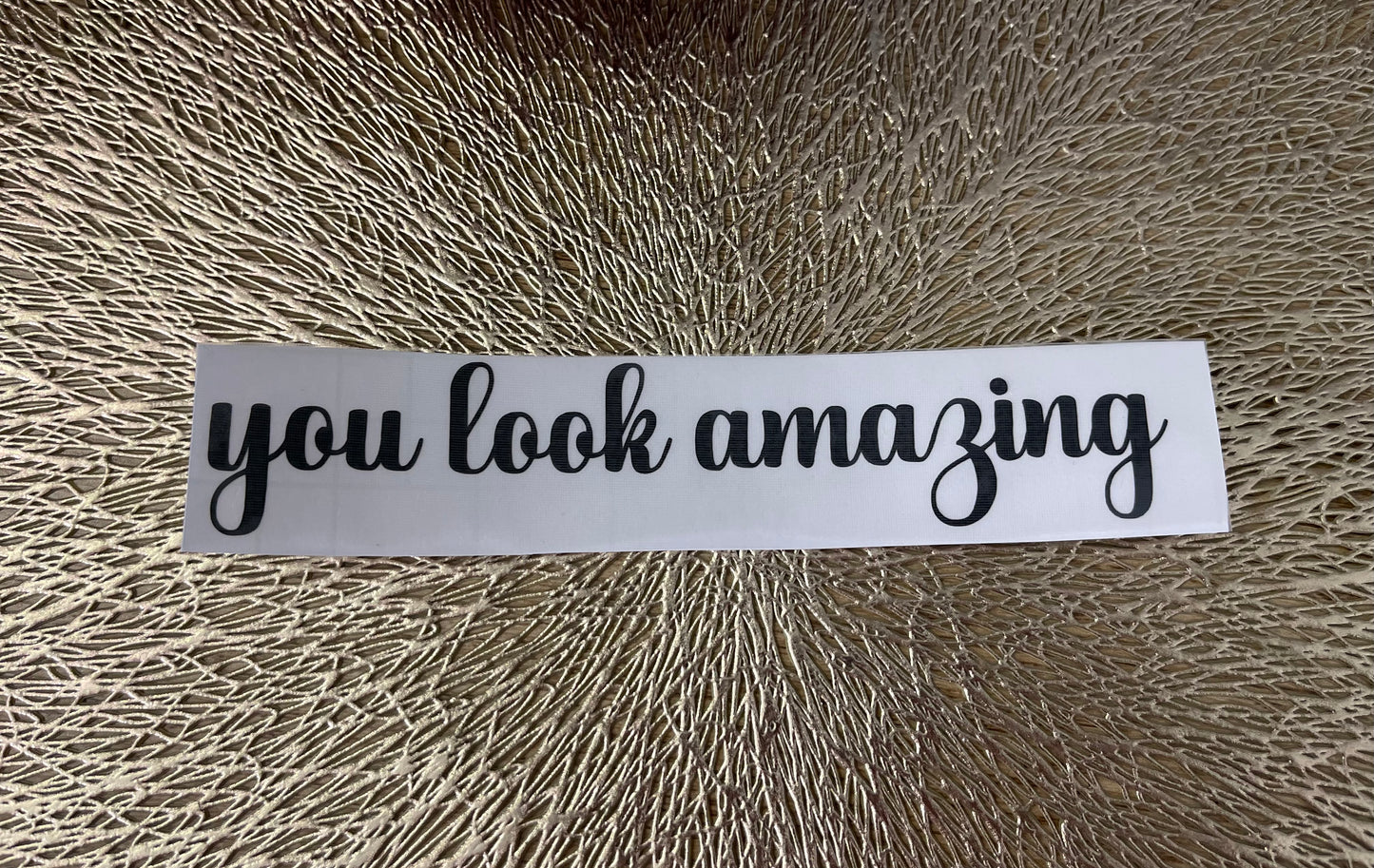 You look amazing mirror decal